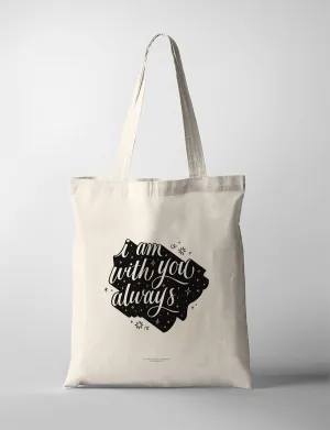 I Am With You Always {Tote Bag}