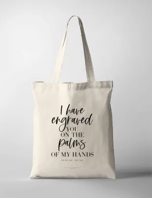 I Have Engraved You On My Palms {Tote Bag}