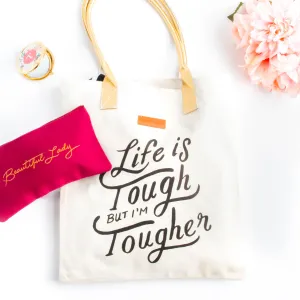 Life Is Tough But I'm Tougher Canvas Tote Bag